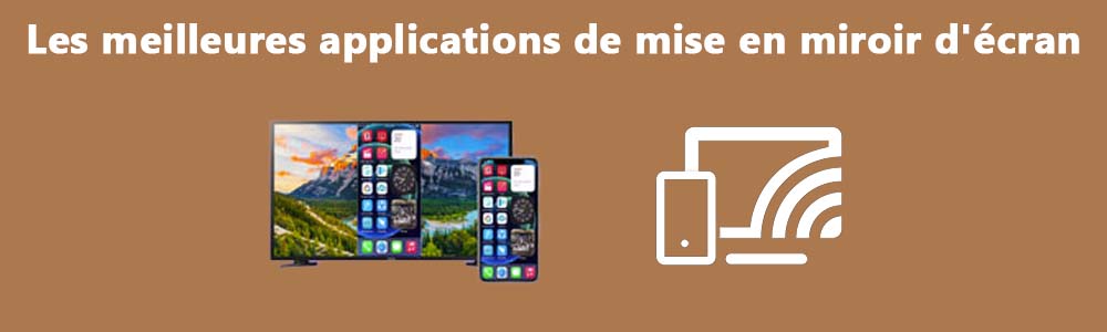 Les meilleures applications miroir