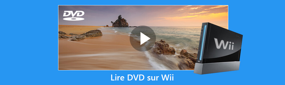 Lire DVD sur Wii