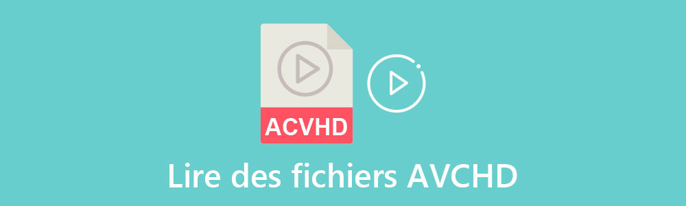 Lire un fichier AVCHD