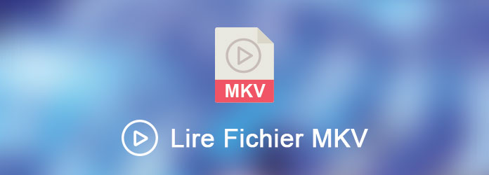 Lire le fichier MKV