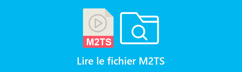 Lire le fichier M2TS