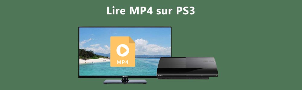 Lire MP4 sur PS3