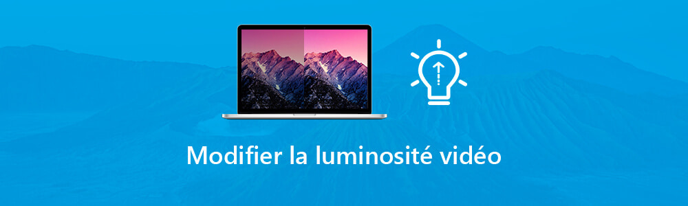 Modifier la luminosité vidéo