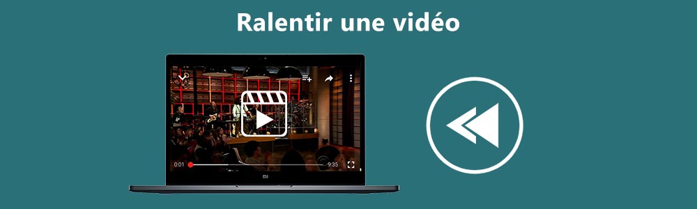 Ralentir une vidéo