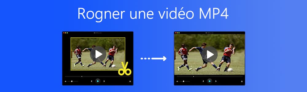 Rogner une vidéo MP4