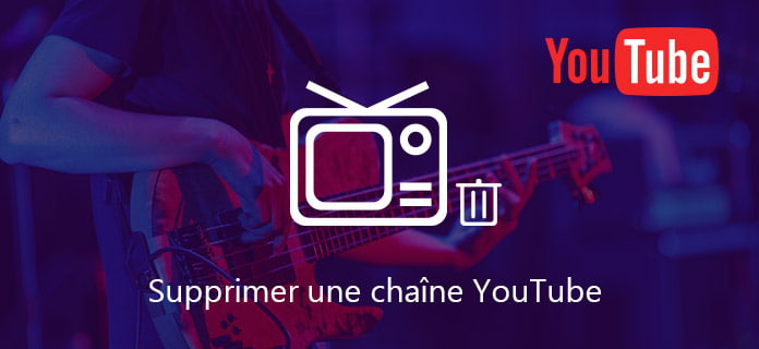 Supprimer une chaîne YouTube