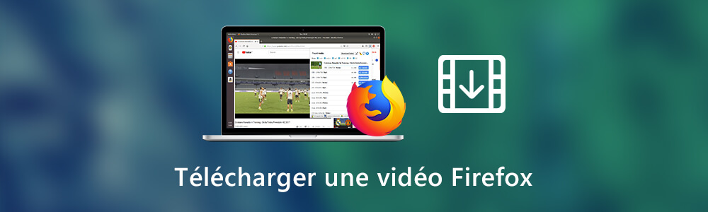 Télécharger une vidéo Firefox