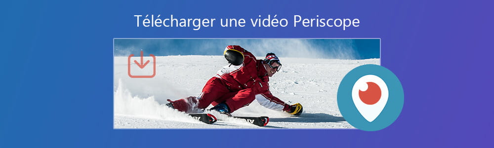 Télécharger une vidéo Periscope