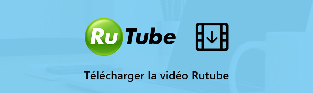 Télécharger une vidéo Rutube