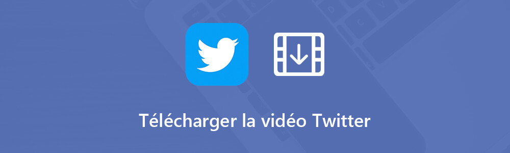 Télécharger la vidéo depuis Twitter