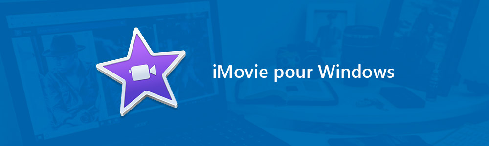 iMovie pour Windows