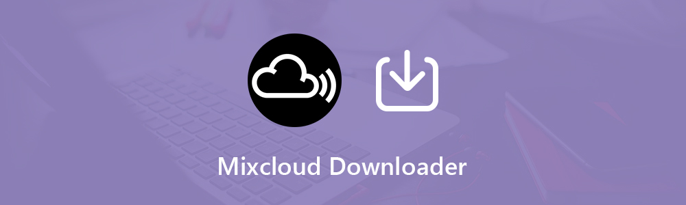 Mixcloud Downloader