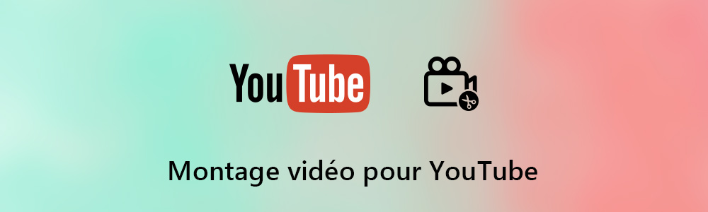 Montage vidéo pour YouTube