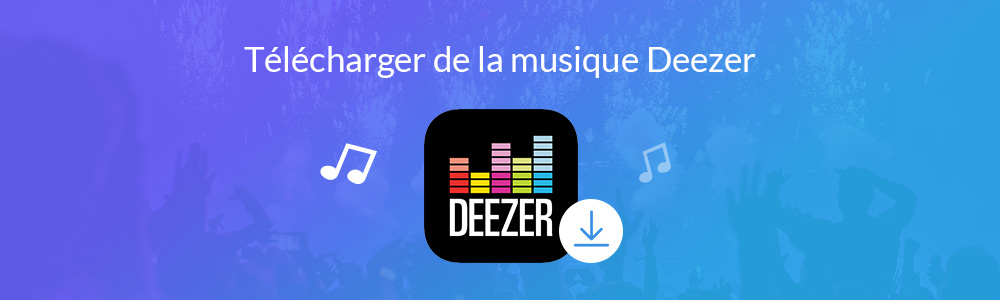 Télécharger la musique de Deezer